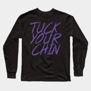 Tuck Your Chin (Purple) Long Sleeve T-Shirt